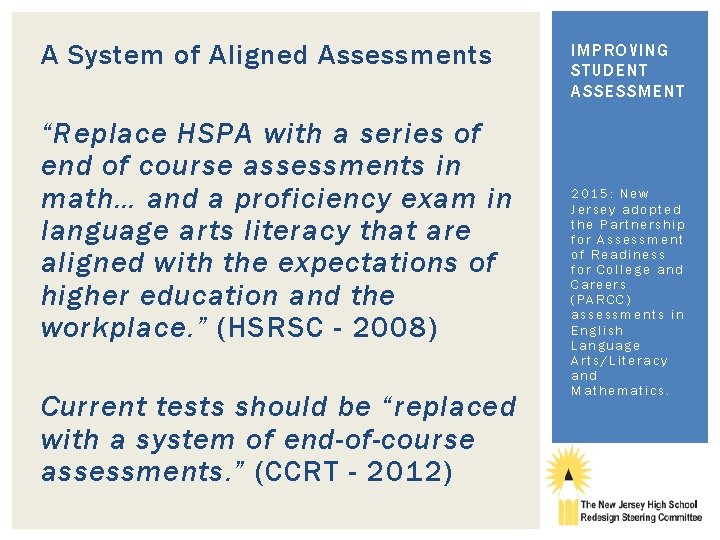 A System of Aligned Assessments “Replace HSPA with a series of end of course