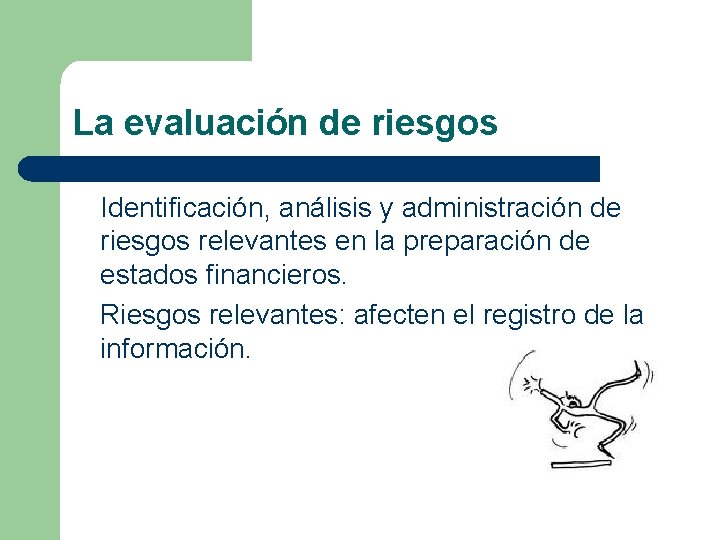 La evaluación de riesgos Identificación, análisis y administración de riesgos relevantes en la preparación