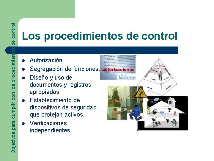 Objetivos para cumplir con los procedimientos de control Los procedimientos de control l l