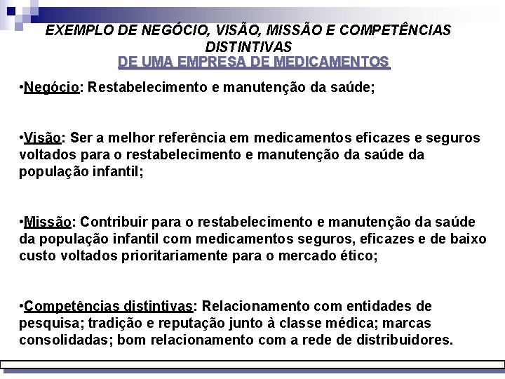 EXEMPLO DE NEGÓCIO, VISÃO, MISSÃO E COMPETÊNCIAS DISTINTIVAS DE UMA EMPRESA DE MEDICAMENTOS •