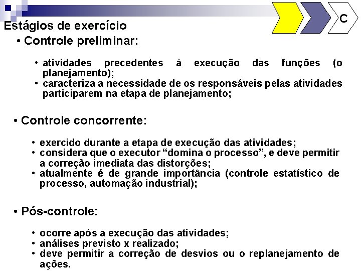 Estágios de exercício • Controle preliminar: C • atividades precedentes à execução das funções