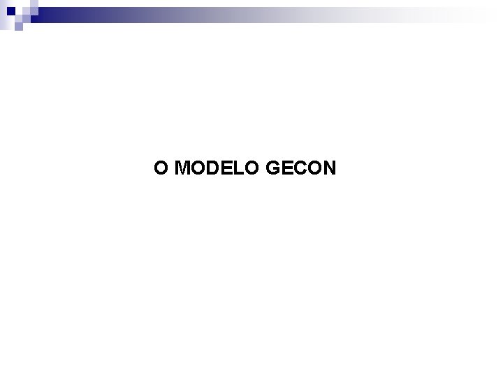 O MODELO GECON 