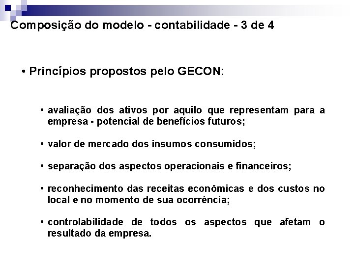 Composição do modelo - contabilidade - 3 de 4 • Princípios propostos pelo GECON: