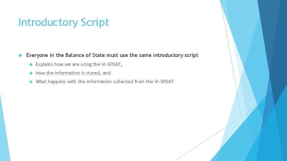 Introductory Script Everyone in the Balance of State must use the same introductory script