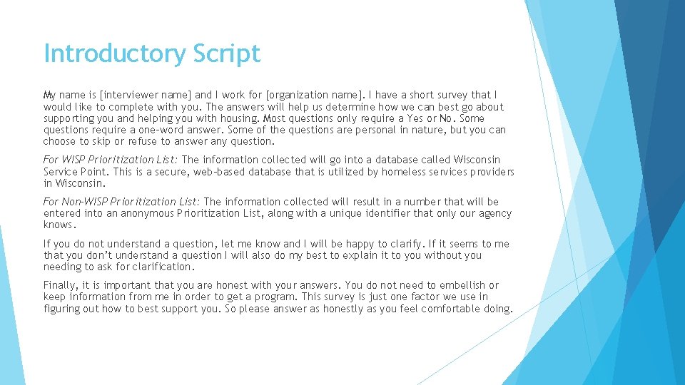 Introductory Script My name is [interviewer name] and I work for [organization name]. I