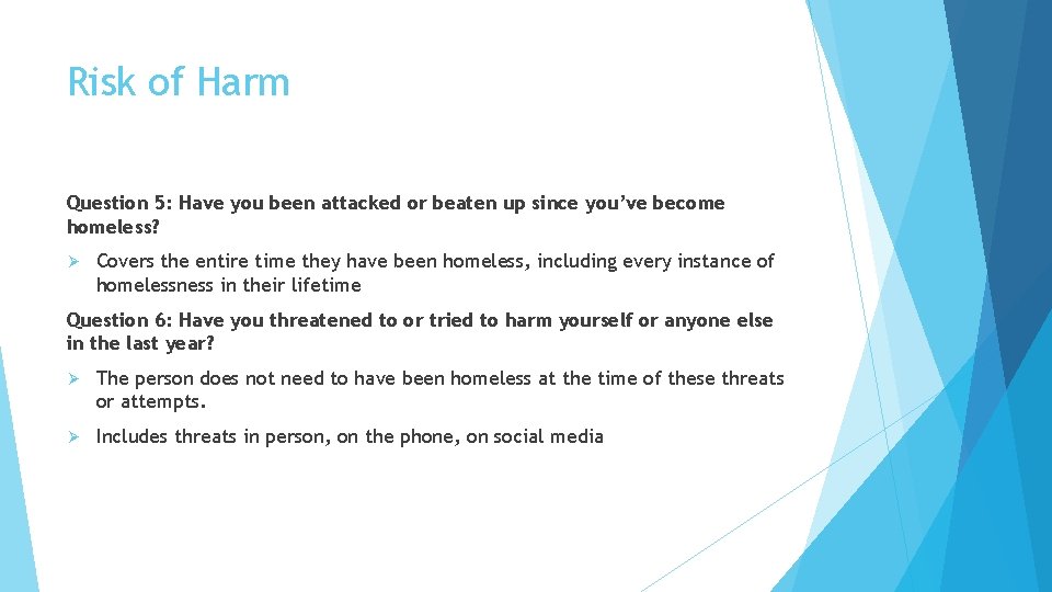 Risk of Harm Question 5: Have you been attacked or beaten up since you’ve