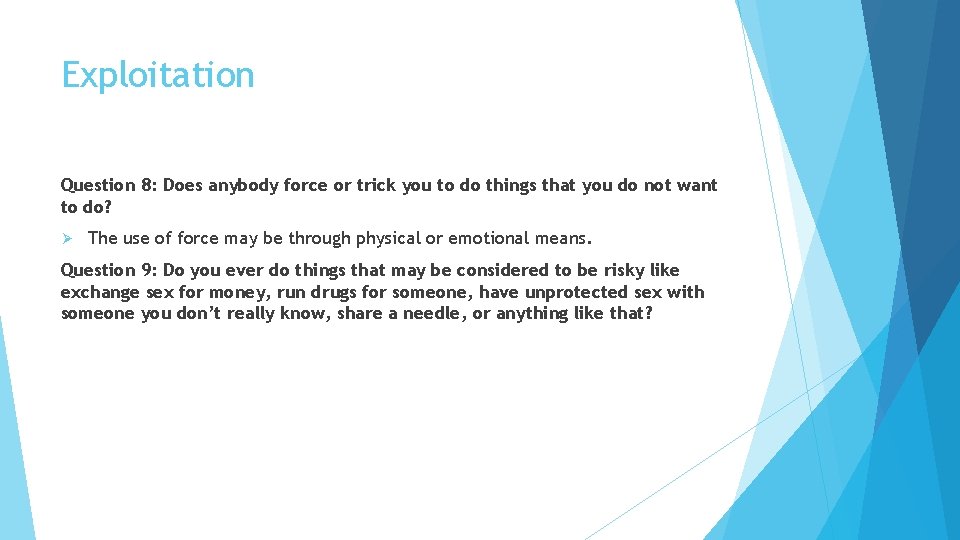 Exploitation Question 8: Does anybody force or trick you to do things that you