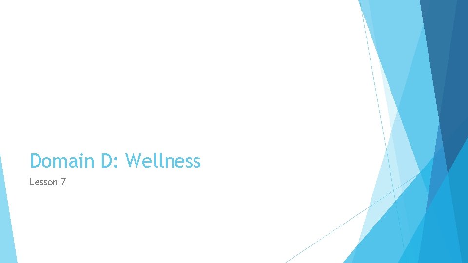 Domain D: Wellness Lesson 7 