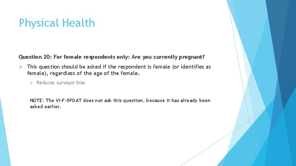 Physical Health Question 20: For female respondents only: Are you currently pregnant? Ø This