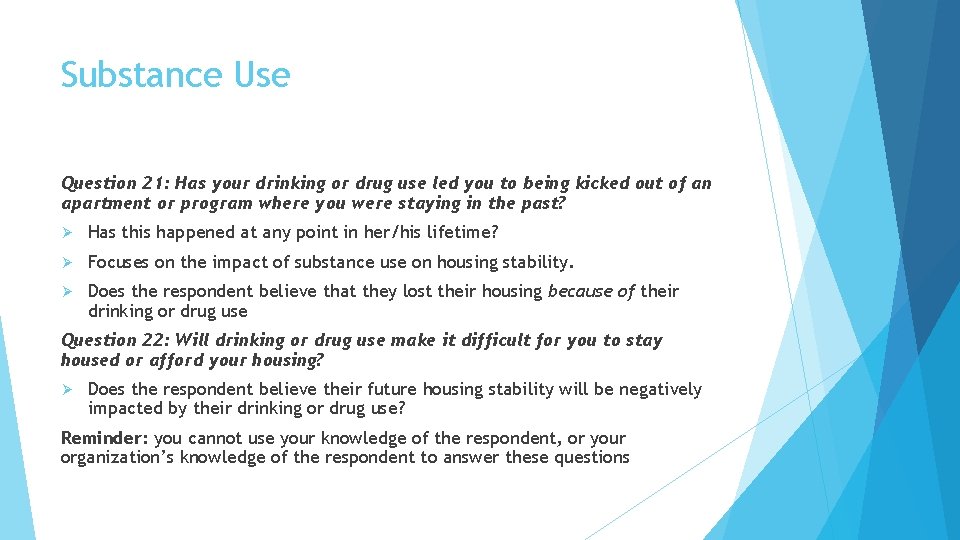 Substance Use Question 21: Has your drinking or drug use led you to being