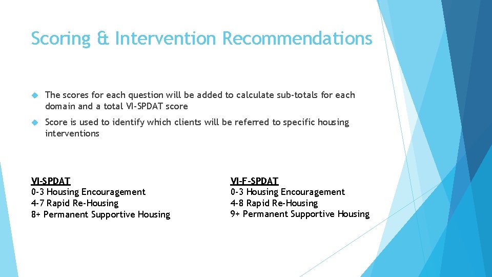 Scoring & Intervention Recommendations The scores for each question will be added to calculate