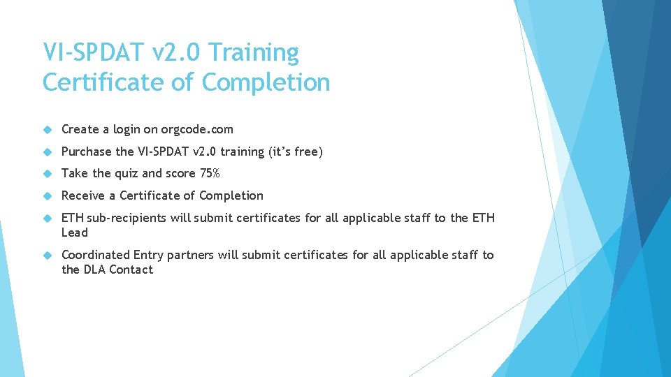 VI-SPDAT v 2. 0 Training Certificate of Completion Create a login on orgcode. com