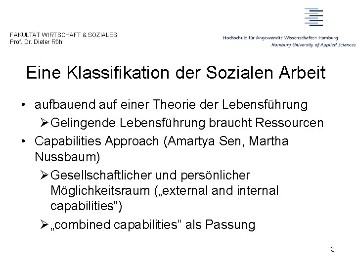 FAKULTÄT WIRTSCHAFT & SOZIALES Prof. Dr. Dieter Röh Eine Klassifikation der Sozialen Arbeit •