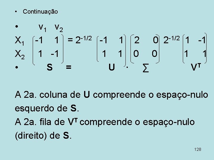  • Continuação • X 1 X 2 • v 1 v 2 -1