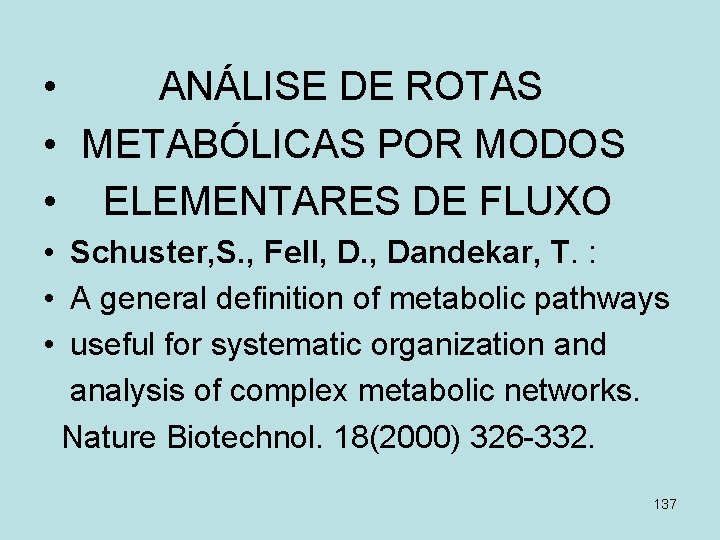  • ANÁLISE DE ROTAS • METABÓLICAS POR MODOS • ELEMENTARES DE FLUXO •