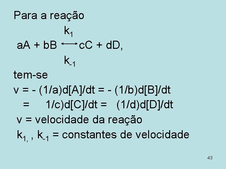 Para a reação k 1 a. A + b. B c. C + d.