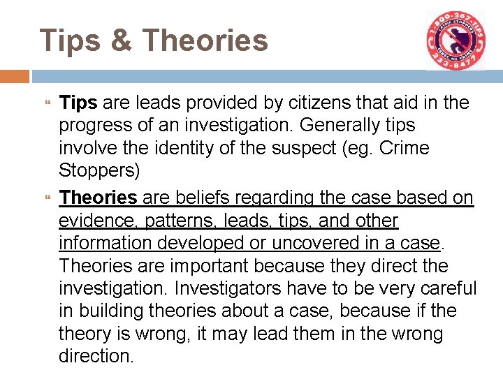 Tips & Theories Tips are leads provided by citizens that aid in the progress