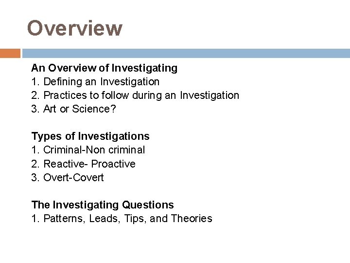 Overview An Overview of Investigating 1. Defining an Investigation 2. Practices to follow during