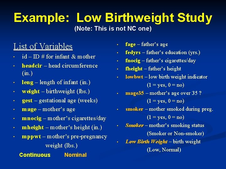 Example: Low Birthweight Study (Note: This is not NC one) List of Variables •
