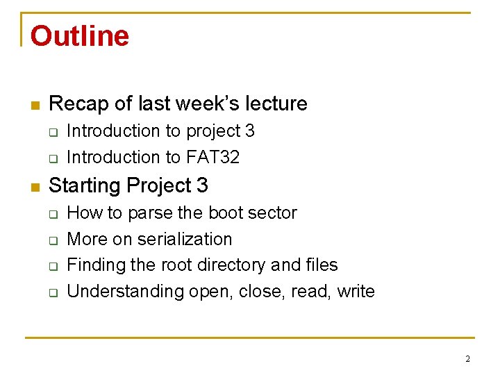 Outline n Recap of last week’s lecture q q n Introduction to project 3 Outline n Recap of last week’s lecture q q n Introduction to project 3