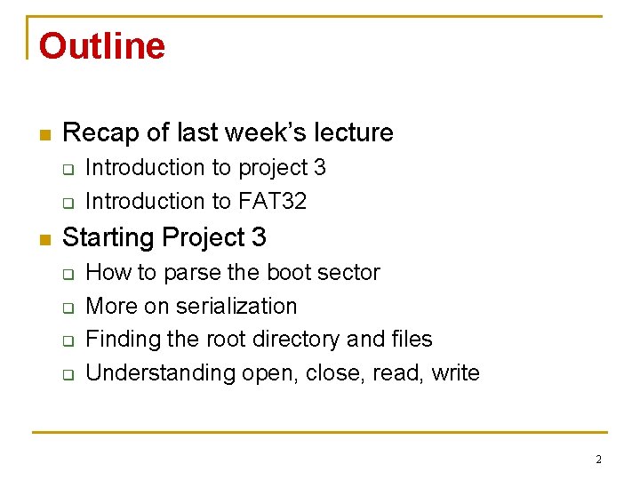 Outline n Recap of last week’s lecture q q n Introduction to project 3