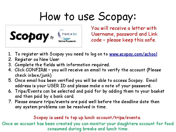 How to use Scopay: You will receive a letter with Username, password and Link