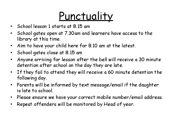 Punctuality • School lesson 1 starts at 8. 15 am • School gates open