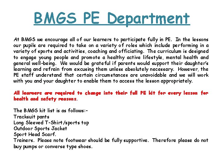 BMGS PE Department At BMGS we encourage all of our learners to participate fully