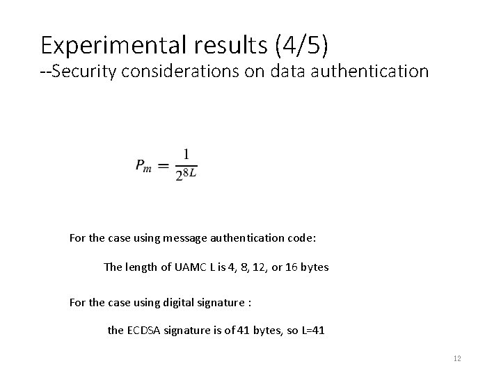 Experimental results (4/5) --Security considerations on data authentication For the case using message authentication