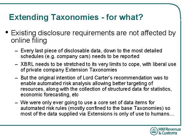Extending Taxonomies - for what? • Existing disclosure requirements are not affected by online