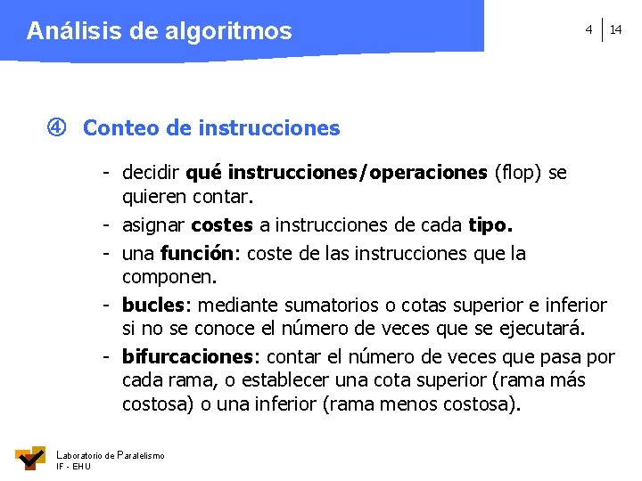 Análisis de algoritmos 4 14 Conteo de instrucciones - decidir qué instrucciones/operaciones (flop) se