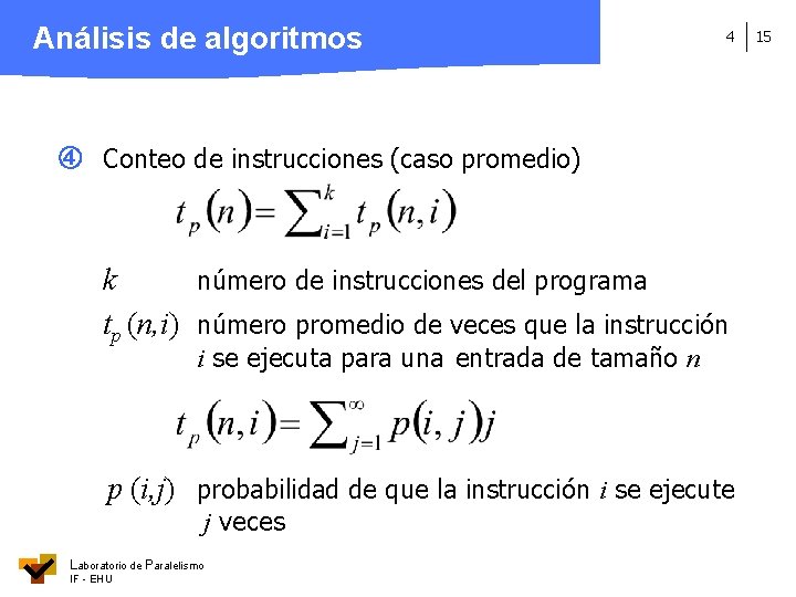 Análisis de algoritmos 4 Conteo de instrucciones (caso promedio) k número de instrucciones del