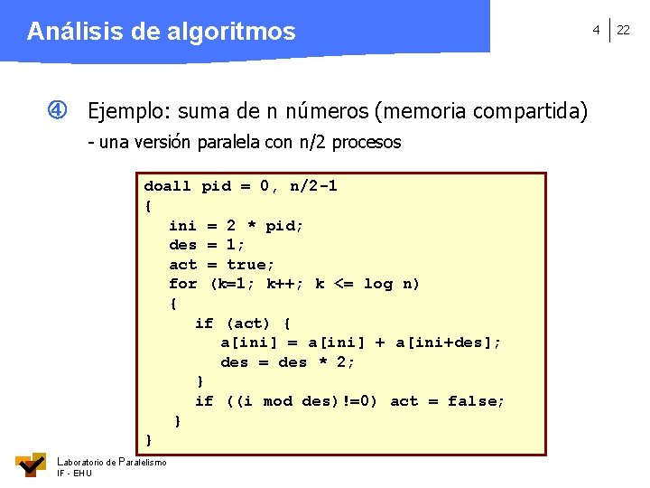 Análisis de algoritmos Ejemplo: suma de n números (memoria compartida) - una versión paralela