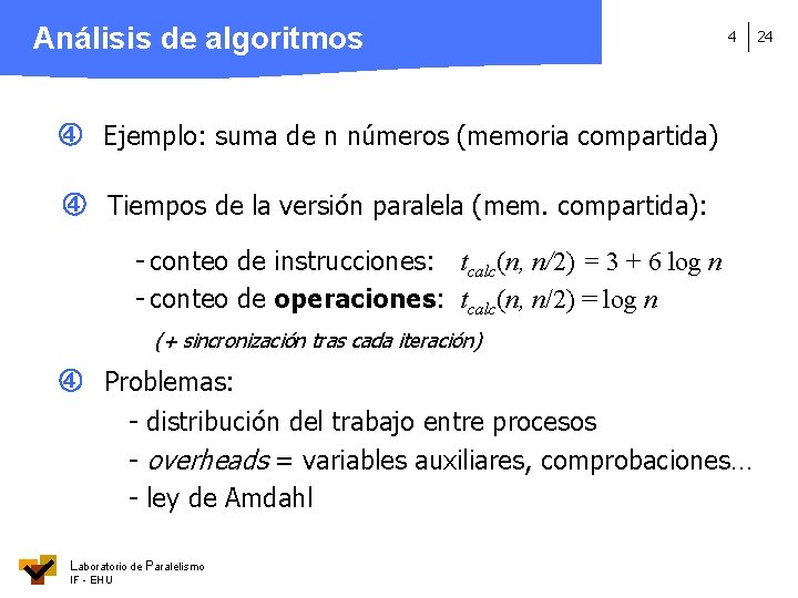 Análisis de algoritmos 4 Ejemplo: suma de n números (memoria compartida) Tiempos de la