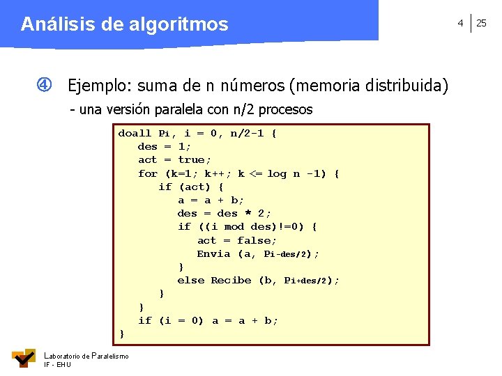 Análisis de algoritmos Ejemplo: suma de n números (memoria distribuida) - una versión paralela