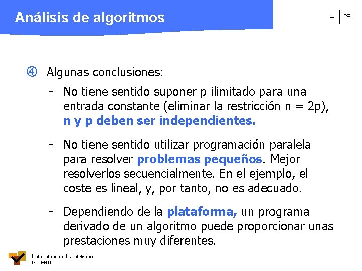Análisis de algoritmos 4 Algunas conclusiones: - No tiene sentido suponer p ilimitado para