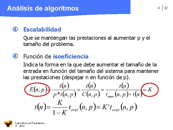 Análisis de algoritmos 4 Escalabilidad Que se mantengan las prestaciones al aumentar p y