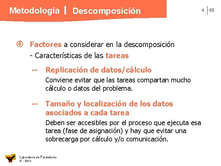 Metodología Descomposición Factores a considerar en la descomposición - Características de las tareas --
