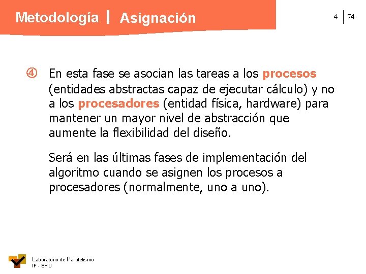 Metodología Asignación 4 En esta fase se asocian las tareas a los procesos (entidades