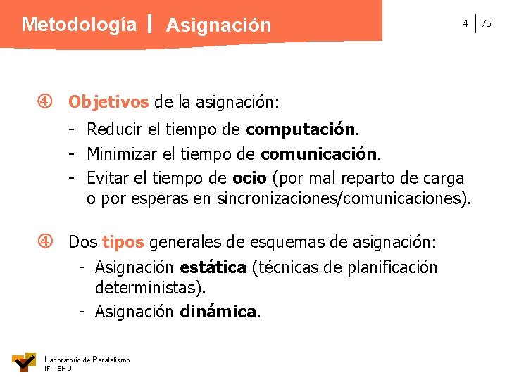 Metodología Asignación 4 Objetivos de la asignación: - Reducir el tiempo de computación. -
