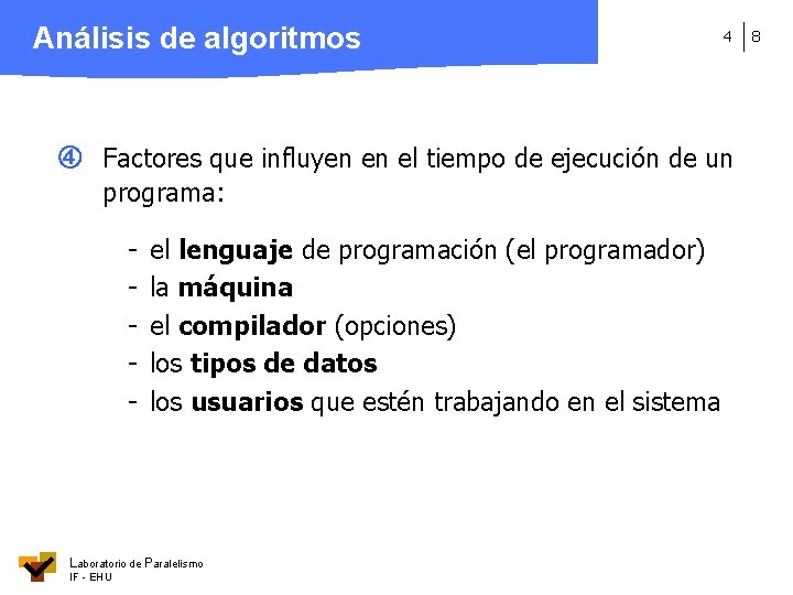 Análisis de algoritmos 4 Factores que influyen en el tiempo de ejecución de un