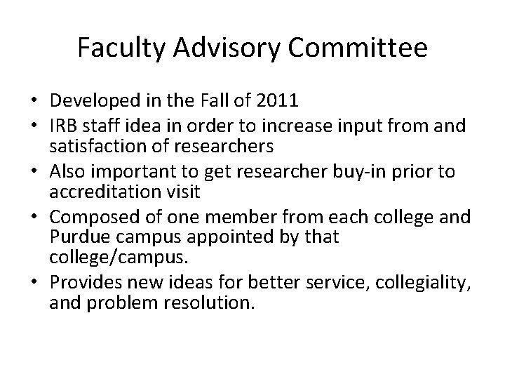 Faculty Advisory Committee • Developed in the Fall of 2011 • IRB staff idea