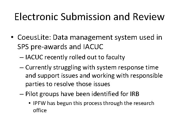 Electronic Submission and Review • Coeus. Lite: Data management system used in SPS pre-awards