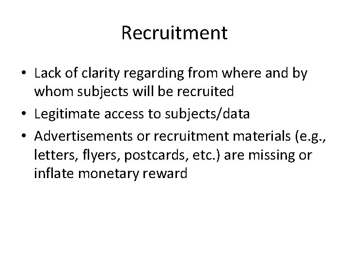 Recruitment • Lack of clarity regarding from where and by whom subjects will be