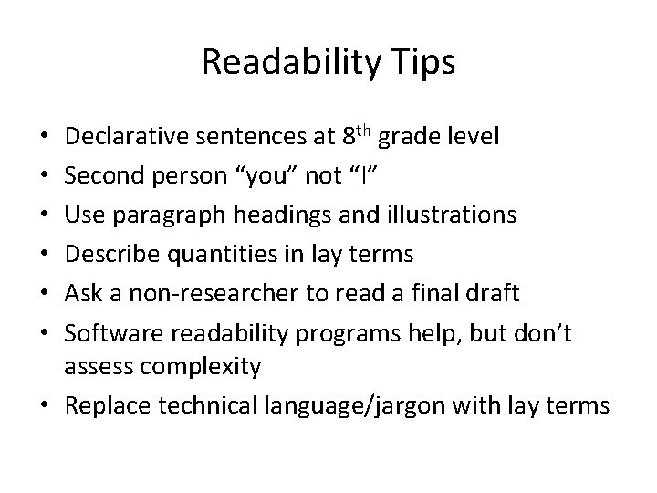 Readability Tips Declarative sentences at 8 th grade level Second person “you” not “I”