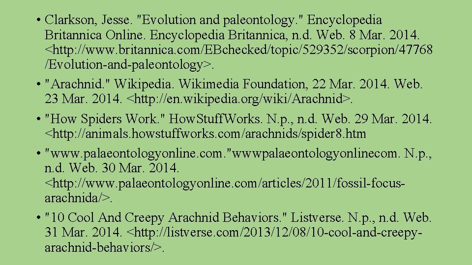  • Clarkson, Jesse. "Evolution and paleontology. " Encyclopedia Britannica Online. Encyclopedia Britannica, n.