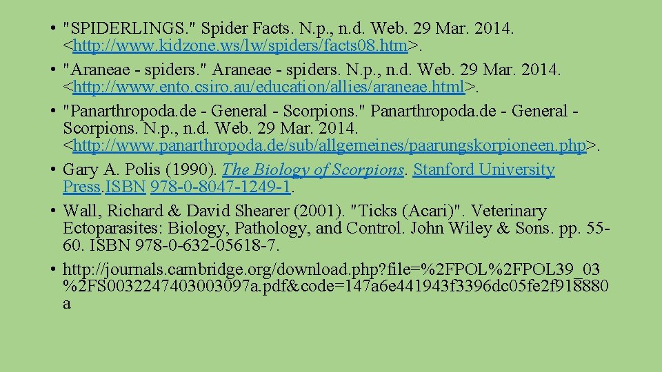  • "SPIDERLINGS. " Spider Facts. N. p. , n. d. Web. 29 Mar.