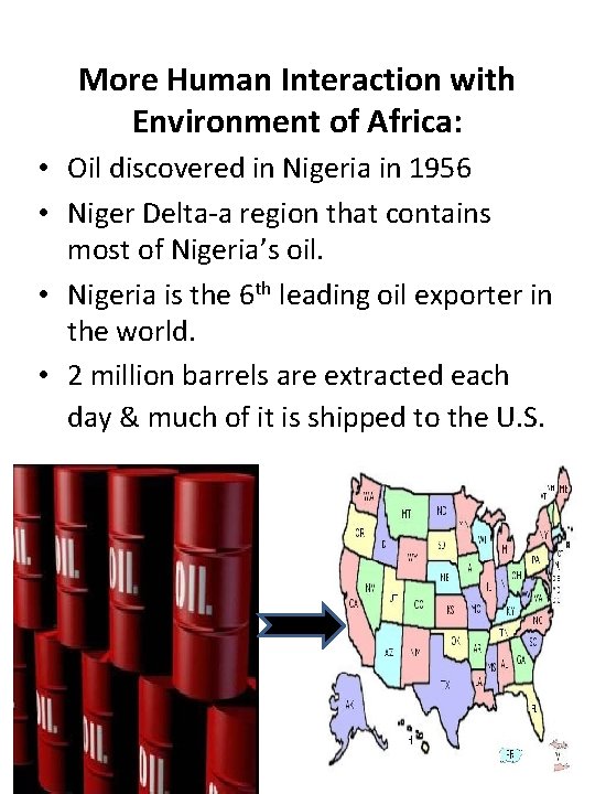 More Human Interaction with Environment of Africa: • Oil discovered in Nigeria in 1956