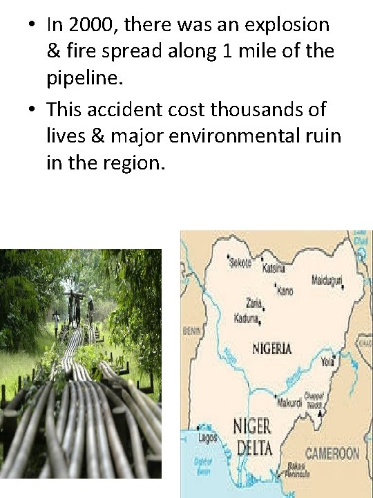  • In 2000, there was an explosion & fire spread along 1 mile