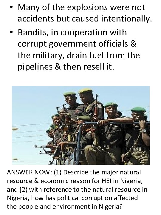  • Many of the explosions were not accidents but caused intentionally. • Bandits,